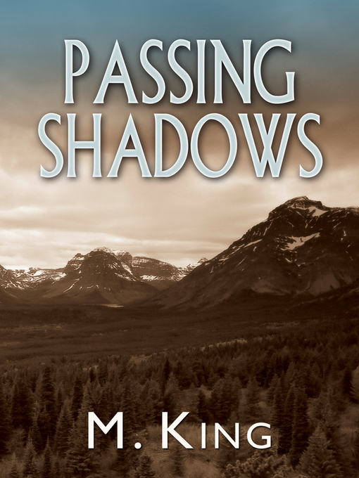 Title details for Passing Shadows by M. King - Available